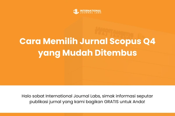Cara Memilih Jurnal Scopus Q4 yang Mudah Ditembus
