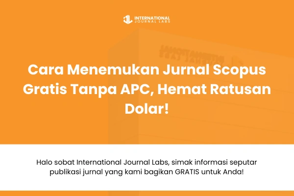 Cara Menemukan Jurnal Scopus Gratis Tanpa APC, Hemat Ratusan Dolar!
