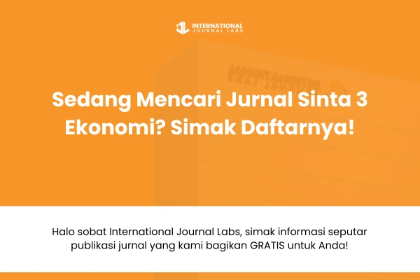 Sedang Mencari Jurnal Sinta 3 Ekonomi? Simak Daftarnya!