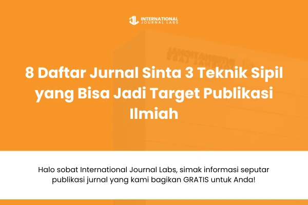 8 Daftar Jurnal Sinta 3 Teknik Sipil yang Bisa Jadi Target Publikasi Ilmiah
